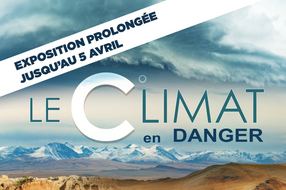 L'exposition temporaire "Le climat en danger" prolongée jusqu'en avril !